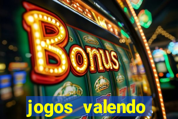 jogos valendo dinheiro online